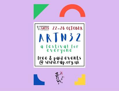 Image shows a poster for the ARTN32 event. Text reads: 22-26 OCTOBER, ARTN32, A FESTIVAL FOR EVERYONE. FREE & PAID EVENTS @ WWW.RAP.ORG.UK