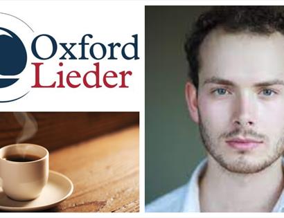 a poster with two images and a logo. Logo top left says Oxford Lieder. To the right is a head shot of a man, to the left a cup of coffee.