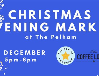 Blue background and white writing advertising a Christmas Evening Market at The Pelham