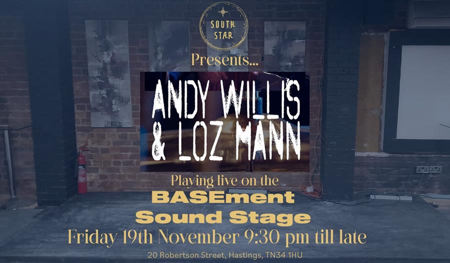 A poser for music gig at south star hastings, shows text only, Andy Willis and Loz mann at BASEment sound stage.