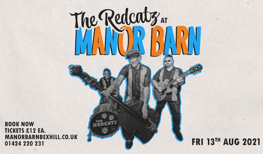 A poster for TheRedcatz at Manor Barn, Rother, Bexhill. A black white cut out photograph of the three-man band is in the centre with Manor Barn in blu