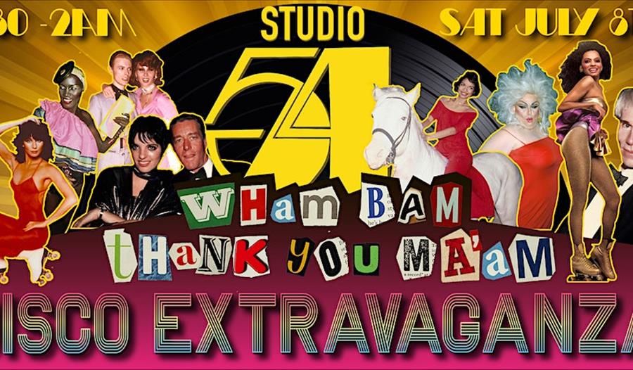 Wham Bam Thankyou Ma'am Studio 54 Disco Extravaganza