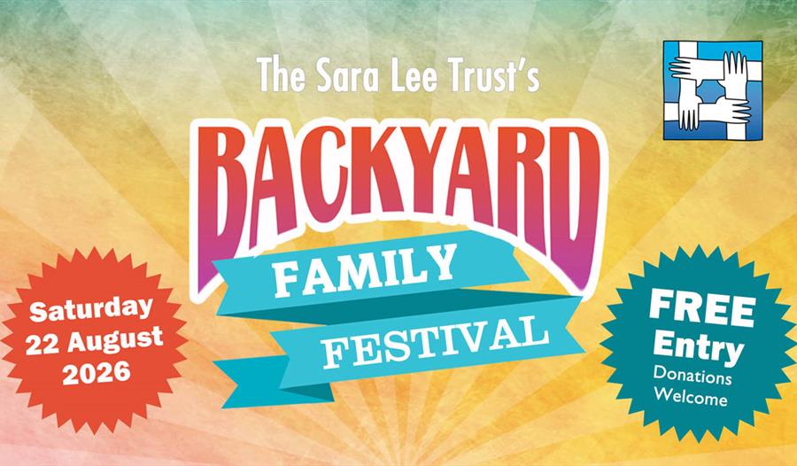 Poster promoting The Sara Lee Trust Backyard Family Festival with free entry and event date details.