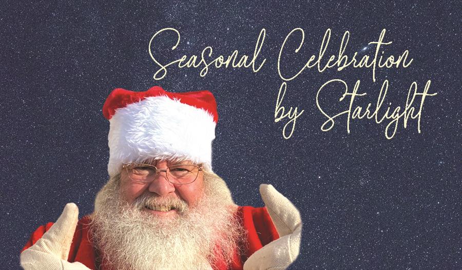 poster with father christmas and the text 'seasonal celebration by starlight'.