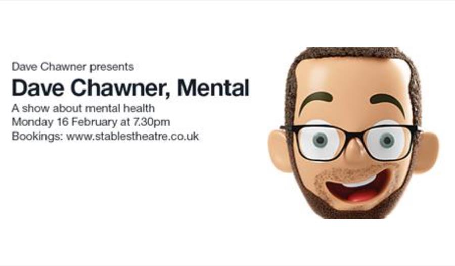 Poster for ‘Dave Chawner, Mental,’ a show about mental health with event details and booking information.