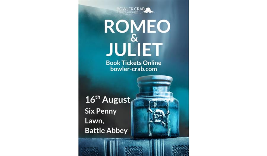 Poster for Romeo & Juliet by Bowler Crab Theatre Company at Six Penny Lawn, Battle Abbey on 16th August.