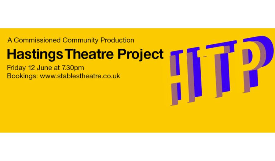 Yellow poster promoting Hastings Theatre Project community production, showing event title, date, time, and booking website.