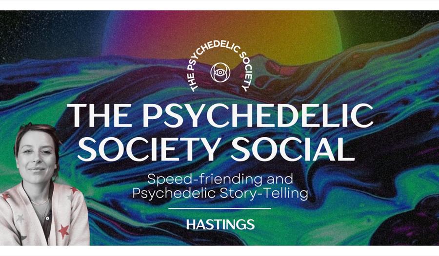 Event graphic for The Psychedelic Society Social in Hastings, with swirling psychedelic colours, event title and a portrait