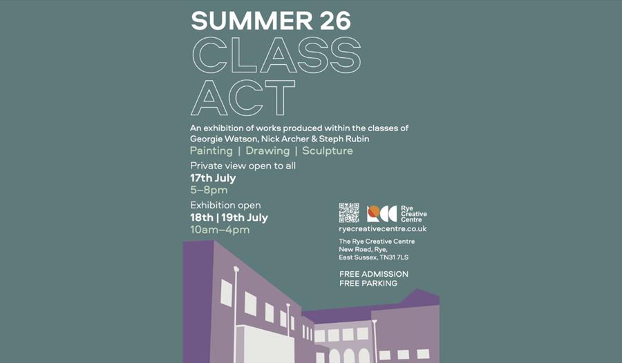 Poster for Summer 26 Class Act exhibition at Rye Creative Centre, featuring painting, drawing and sculpture displays.