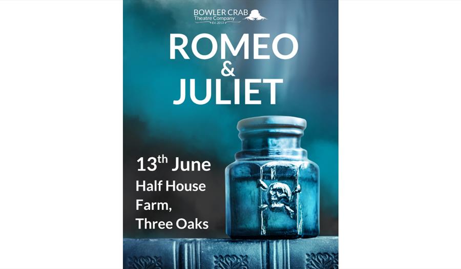 Poster for Romeo & Juliet showing a blue glass poison bottle, with text: 13th June, Half House Farm, Three Oaks.