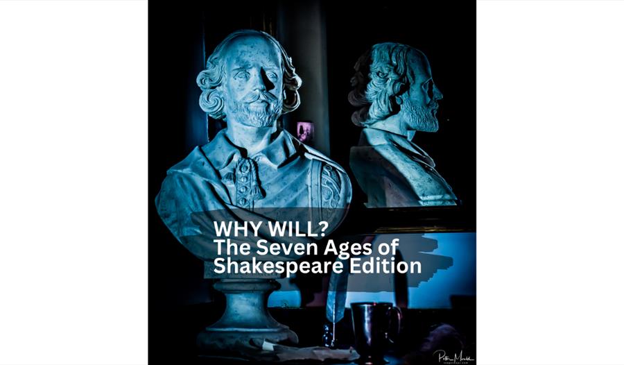 Dramatically lit busts of Shakespeare with a quill and desk, overlaid with the title “WHY WILL? The Seven Ages of Shakespeare Edition.”
