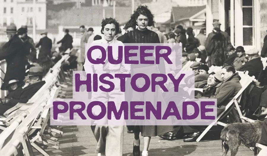 Vintage seaside promenade photograph with ‘Queer History Promenade’ text over historic crowds and deckchairs.