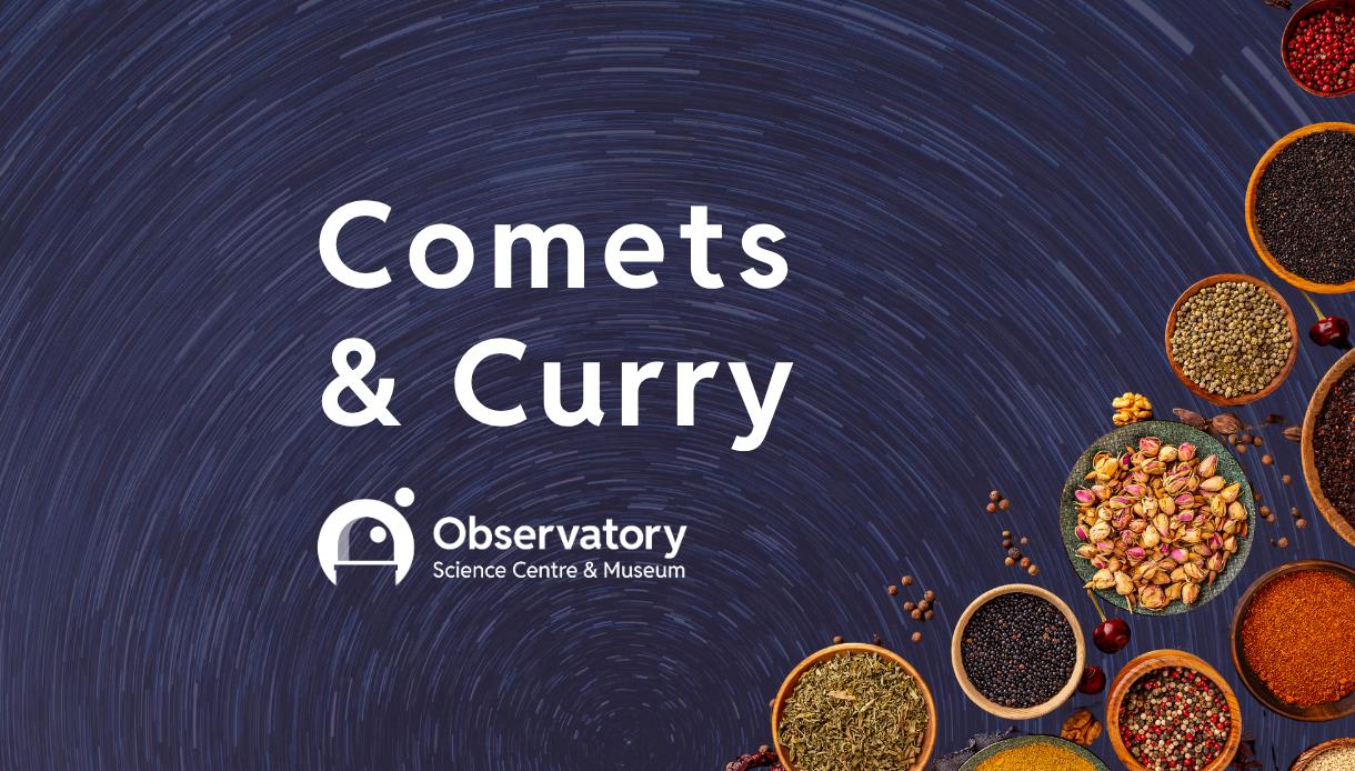Promotional graphic for Comets & Curry at Observatory Science Centre & Museum, featuring star trails and colourful spices.