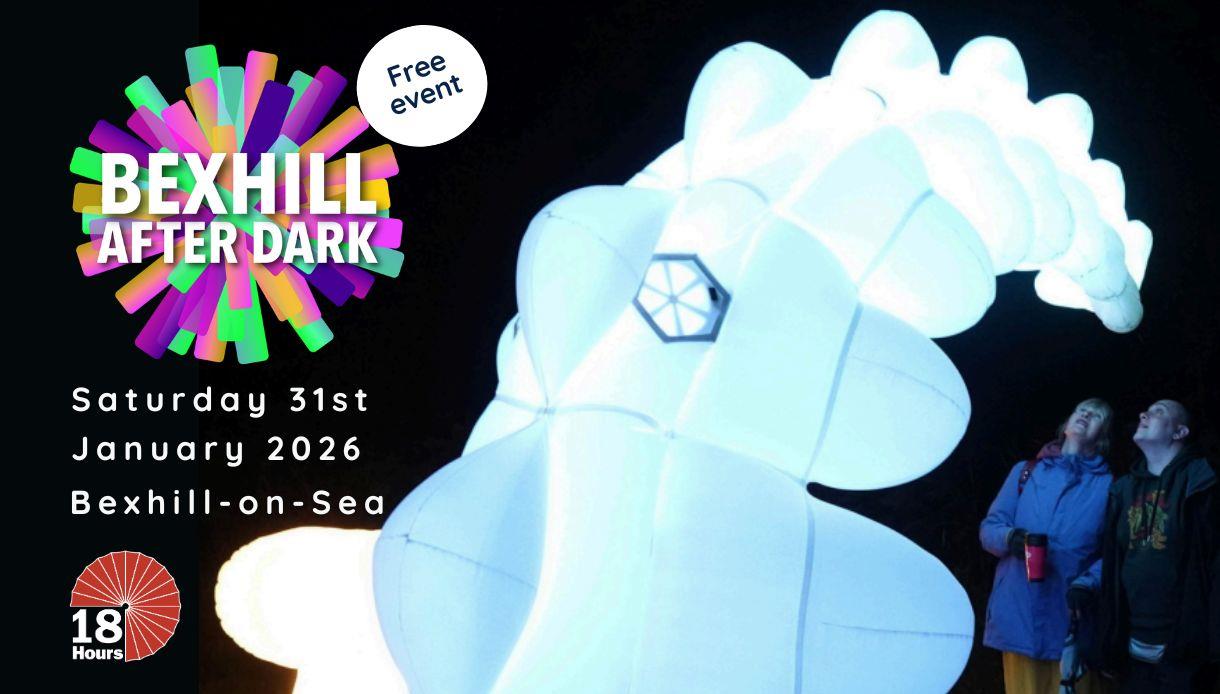 Poster for Bexhill After Dark on 31 Jan 2026, featuring glowing sculpture and event details.