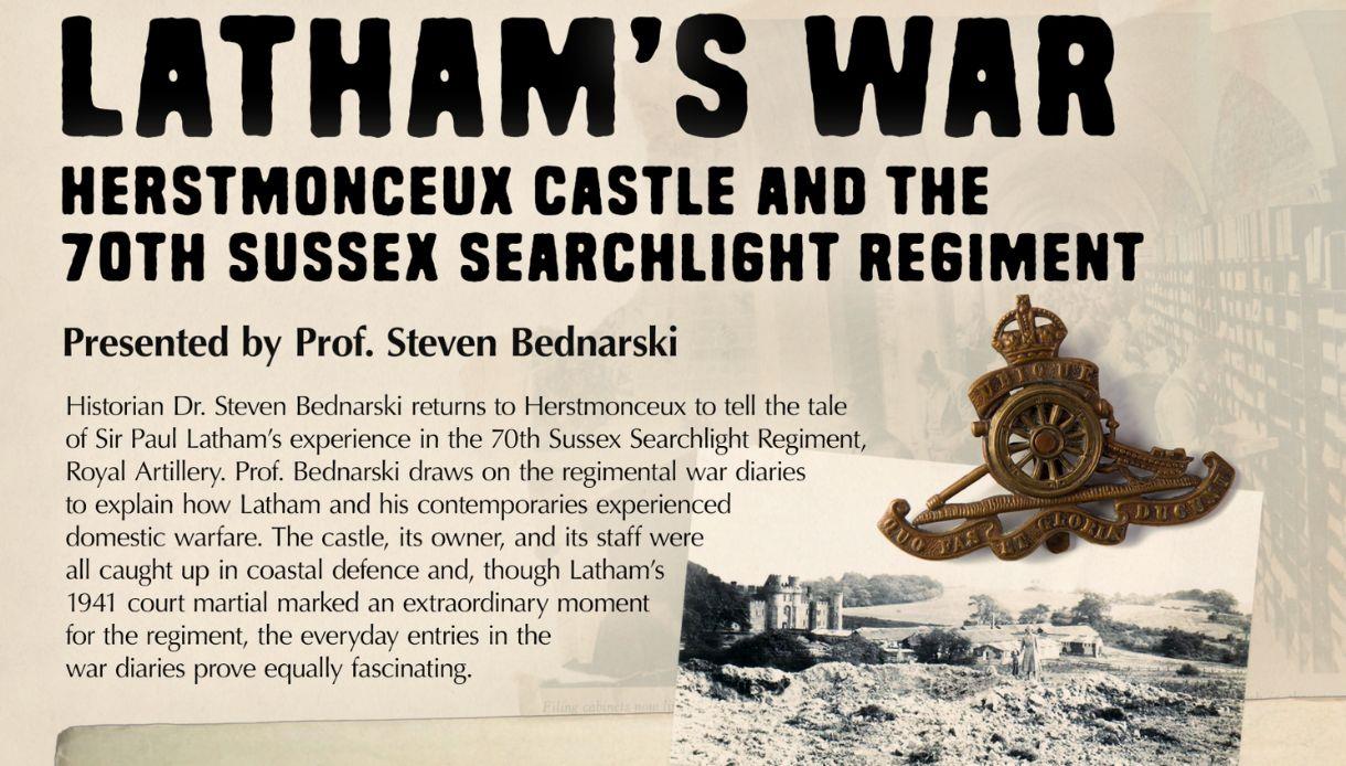 Poster titled ‘Latham’s War’ about a talk on Herstmonceux Castle and the 70th Sussex Searchlight Regiment, with photos and insignia.