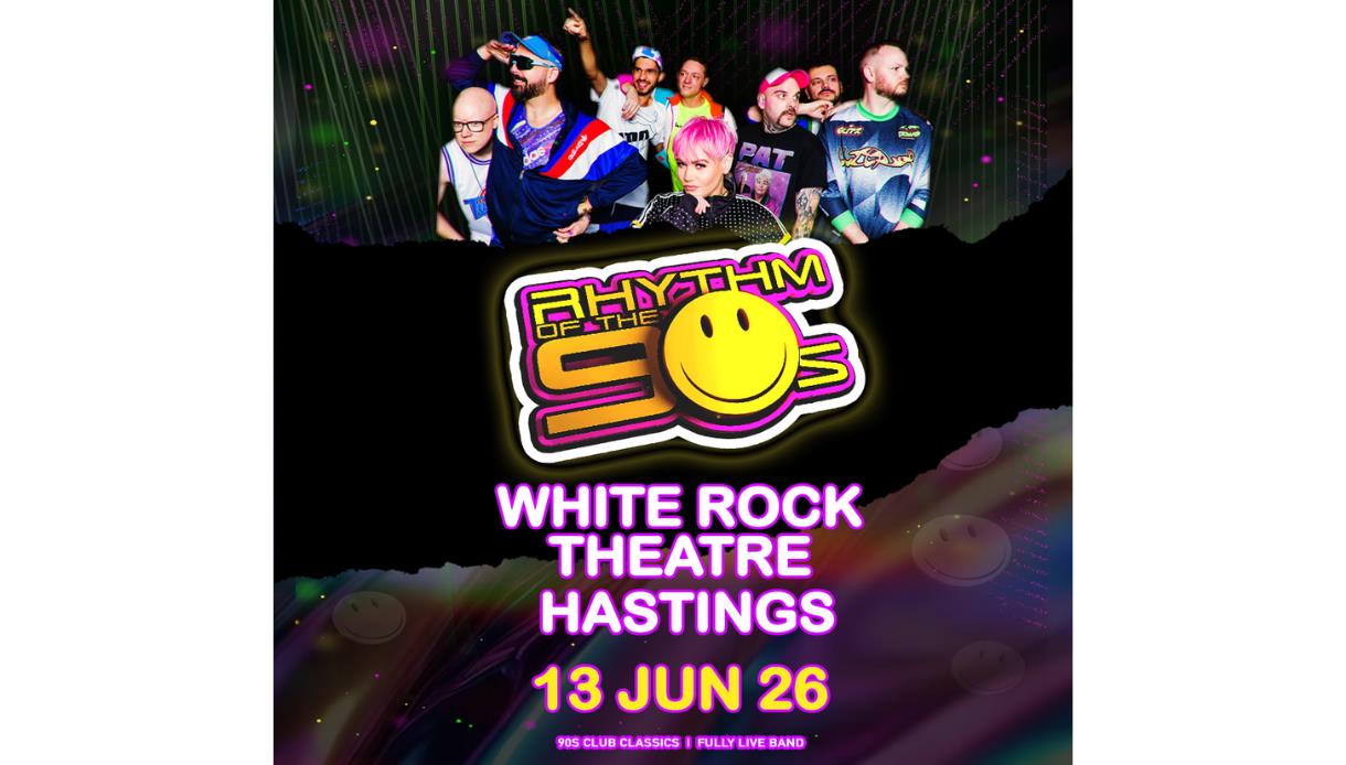 Event poster for Rhythm of the 90s showing a group of performers above bold text: White Rock Theatre Hastings, 13 Jun 26.