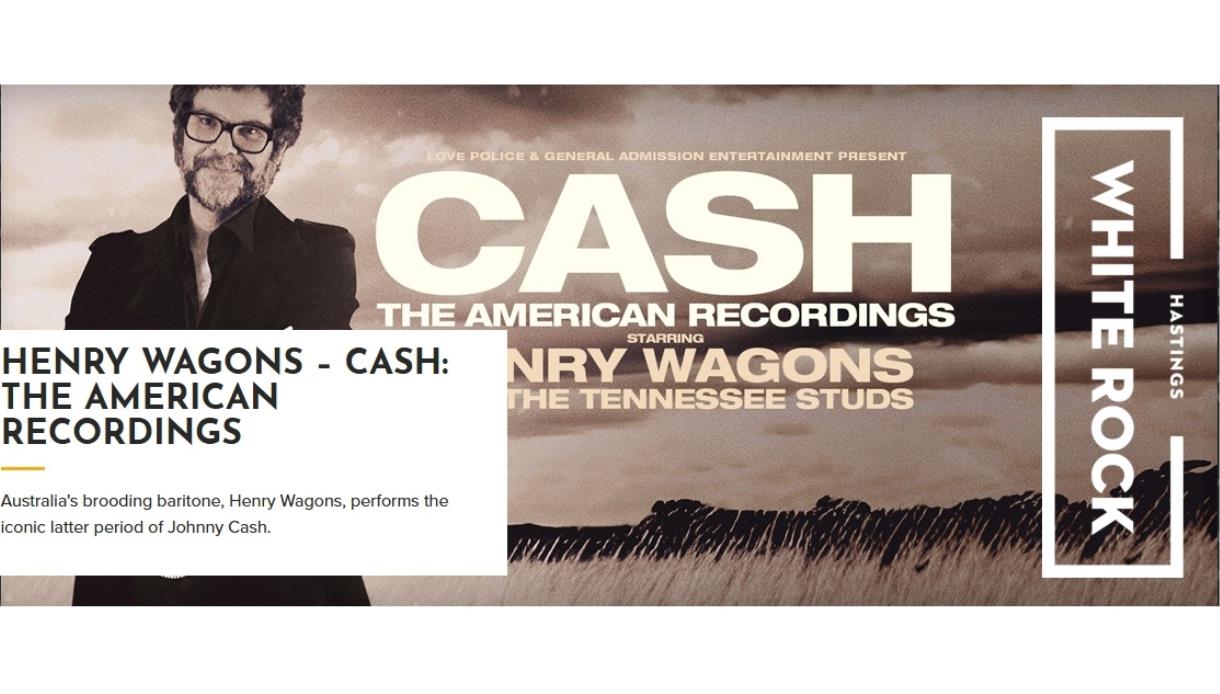 Promotional banner for Henry Wagons performing Cash: The American Recordings at White Rock Theatre, Hastings.