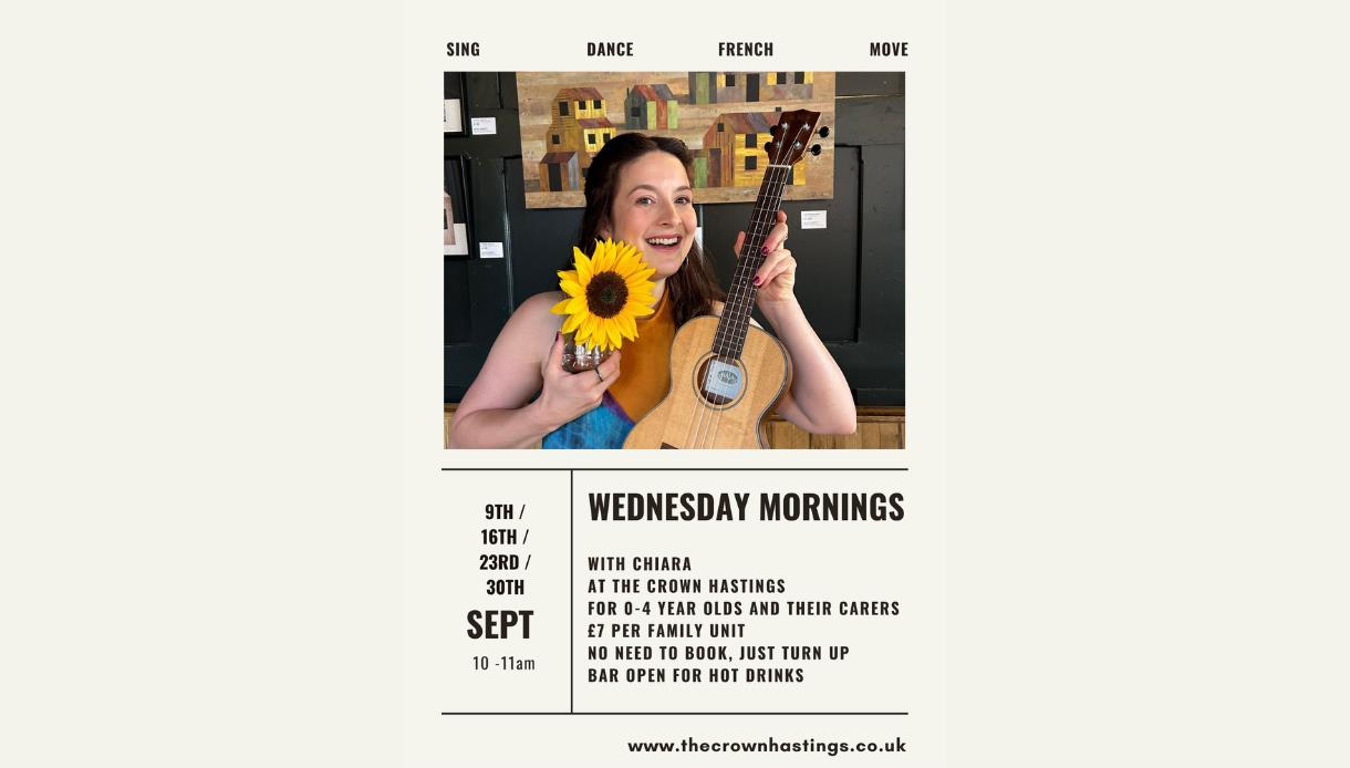 Poster for Wednesday morning children's sessions at The Crown Hastings, featuring music, dance, movement and French activities