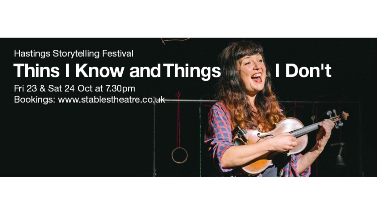 Poster for “Thins I Know and Things I Don’t” at Hastings Storytelling Festival, featuring a performer holding a violin.
