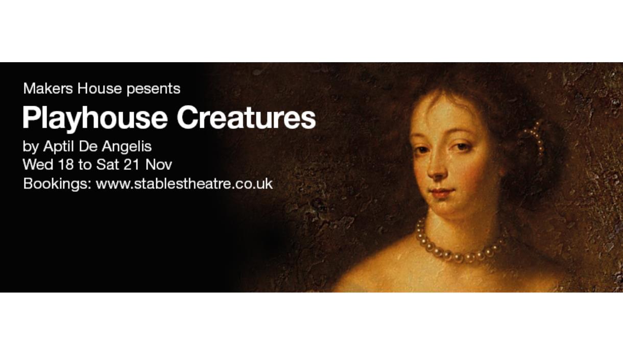Poster for “Playhouse Creatures” featuring a classical portrait painting promoting a theatre production at Stables Theatre.