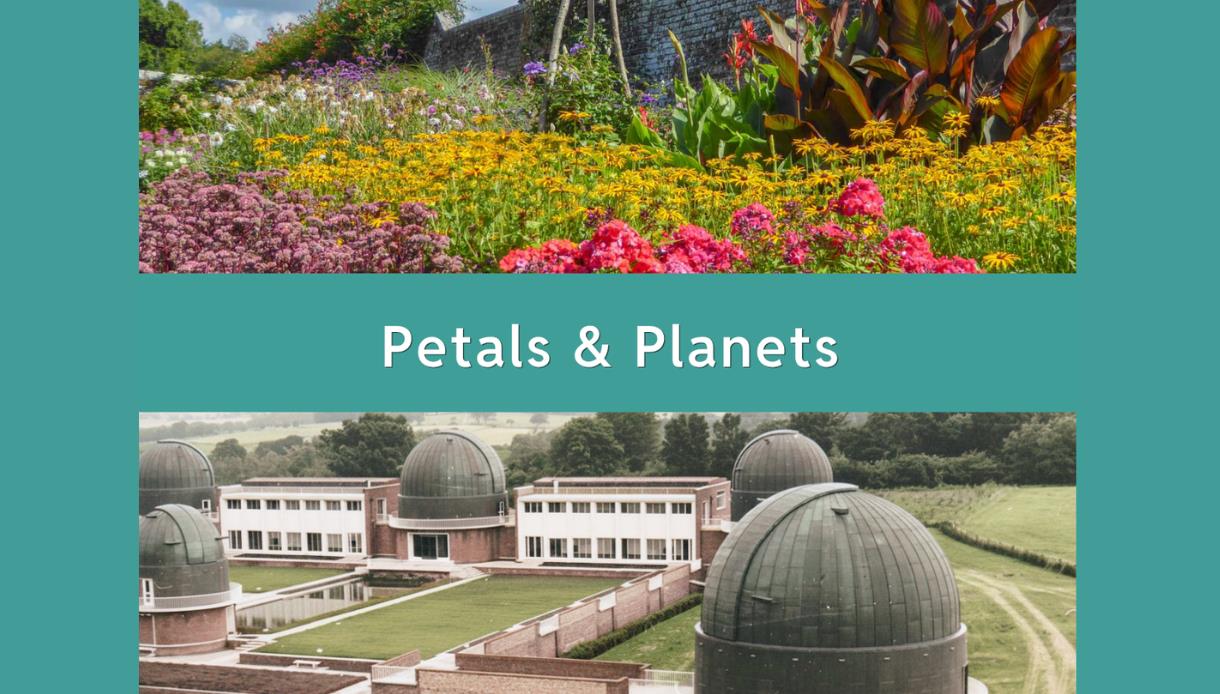 Banner for “Petals & Planets” with colourful flowers above and observatory domes below, linking gardens and space at a science centre.