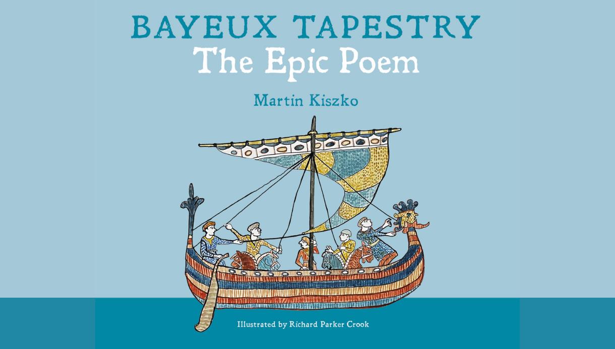 Cover image for Bayeux Tapestry: The Epic Poem, featuring a Norman ship with figures inspired by the tapestry.