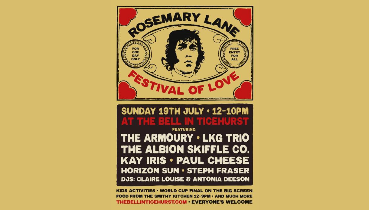 Poster for Rosemary Lane Festival of Love at The Bell, Ticehurst, featuring live music, DJs and family activities.