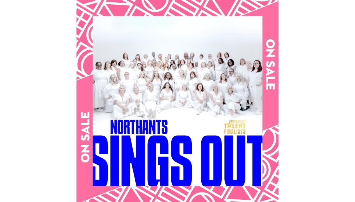 A large choir dressed in white poses together with bold text reading ‘Northants Sings Out’ on a pink patterned background.