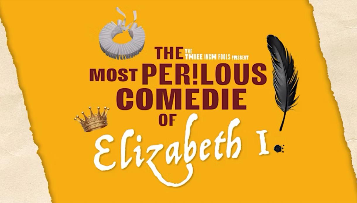 The Most Perilous Comedie of Elizabeth I