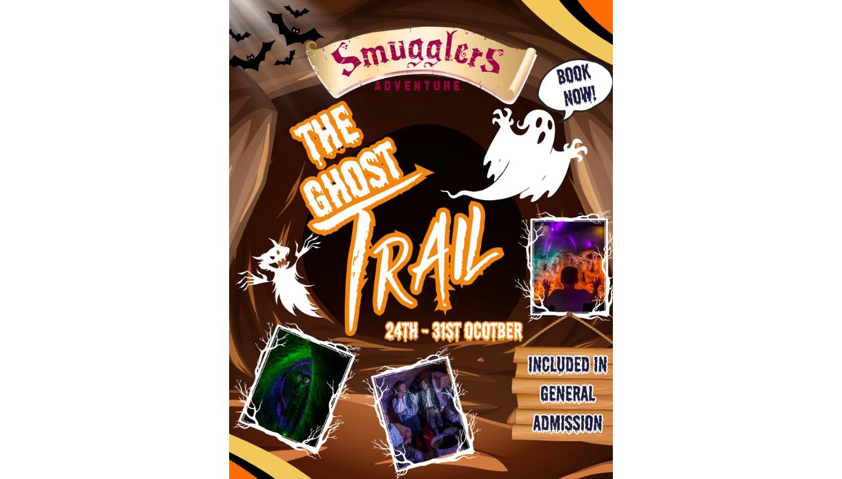 Image shows a poster for The Ghost Trail event at Smugglers event. Key writing says: Smugglers: The Ghost Trail. 24th-31st October. Included in genera
