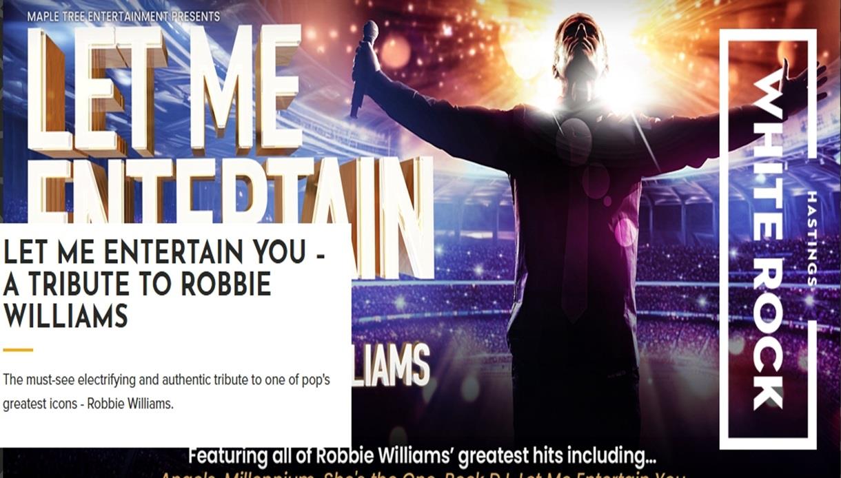 Poster for “Let Me Entertain You,” Robbie Williams tribute at White Rock, with singer silhouette on stadium stage.