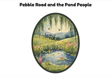 Pebble Road and the Pond People