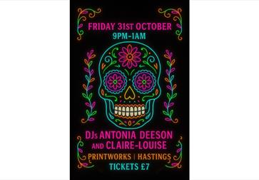 Halloween Party at Printworks promotional poster. Text reads: Friday 31st October, 9pm-1am, Dj Antonia Deeson and Claire-Louise. Printworks, Hastings.