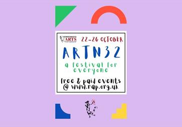Image shows a poster for the ARTN32 event. Text reads: 22-26 OCTOBER, ARTN32, A FESTIVAL FOR EVERYONE. FREE & PAID EVENTS @ WWW.RAP.ORG.UK