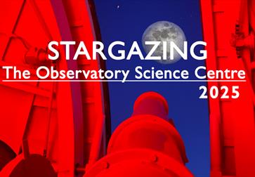 STARGAZING EVENINGS at The Observatory Science Centre, Herstmonceux