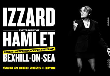 Poster for the event reads 'IZZARD. THE TRAGEDY OF HAMLET BEXHILL-ON-SEA. SUN 21 DEC 2025 - 3PM. BENEFIT PERFORMANCE FOR THE DLWP." Alongside a pictur