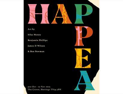 image shows a poster for the HAPPAE Art Exhibition at The Crown. Text reads: HAPPEA: Art by Silas Money, Benjamin Philips, James D Wilson & Ben Newman