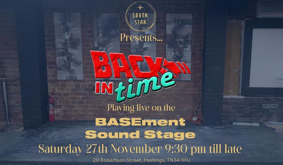 A poster with text 'Back in time playing live on the BASEment sound stage'