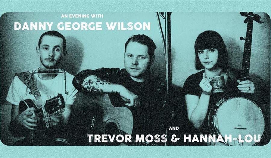 Danny George Wilson with Trevor Moss & Hannah Lou