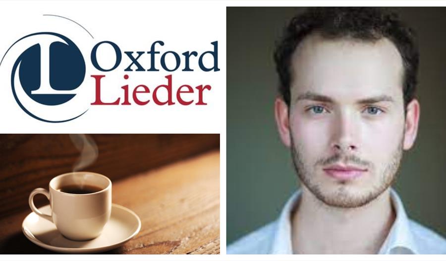 a poster with two images and a logo. Logo top left says Oxford Lieder. To the right is a head shot of a man, to the left a cup of coffee.