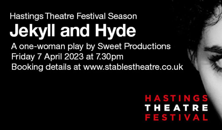 Black poster white text. Title says: "Hastings Theatre Festival Season: Jekyll and Hyde"