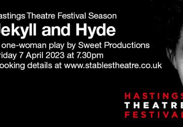 Black poster white text. Title says: "Hastings Theatre Festival Season: Jekyll and Hyde"