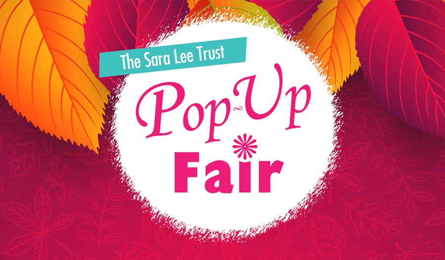 a pink poster with autumn leaves. Text in centre says The Sara Lee Trust Pop-up Fair