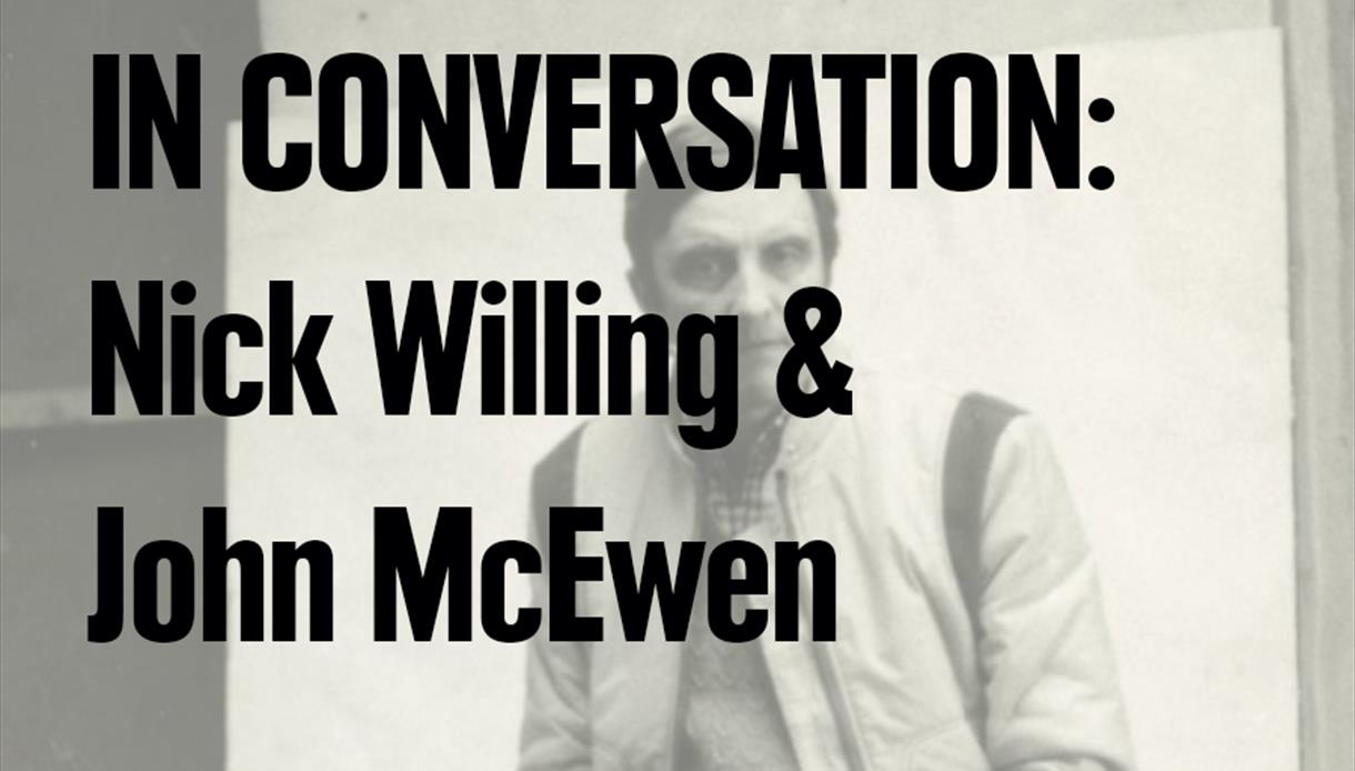 In Conversation with Nick Willing & John McEwen