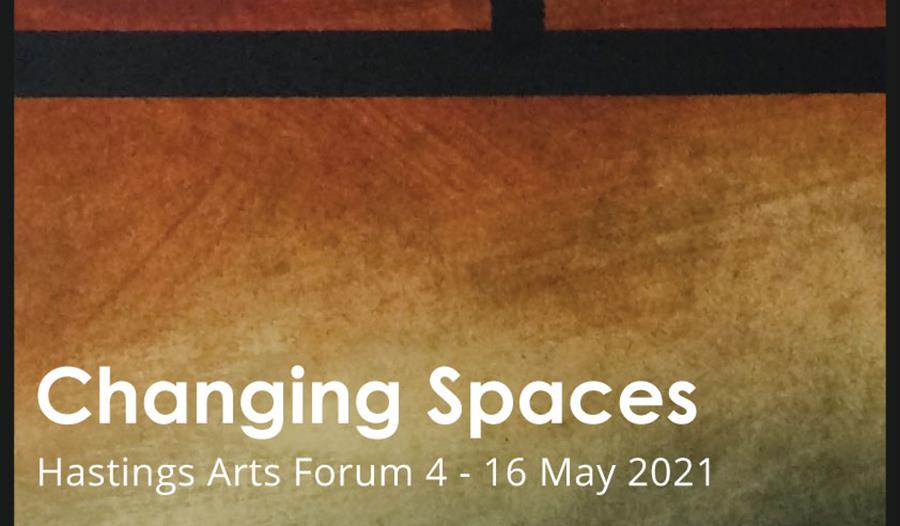 Hastings Arts Forum: Changing Spaces
