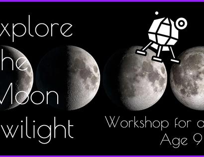 Black poster with four moons. Text says 'Explore the Moon Twilight, workshop for ages 9-11'