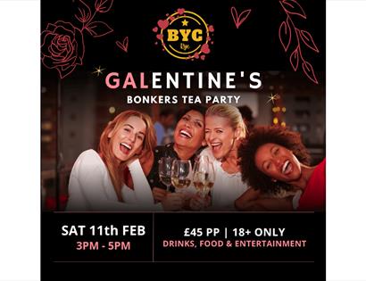 Galentine's Bonkers Tea Party poster. Shows a photograph of four women laughing holding wine glasses.