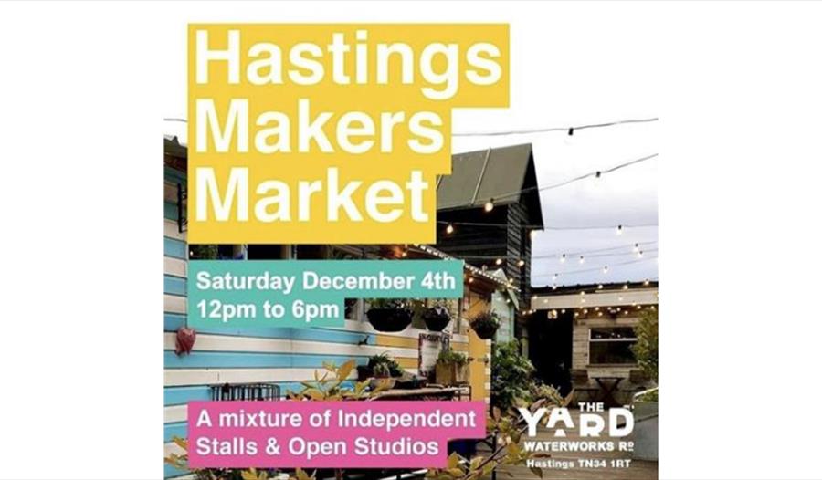 A poster for Hastings Makers Market at The Yard, text in front of wooden huts.