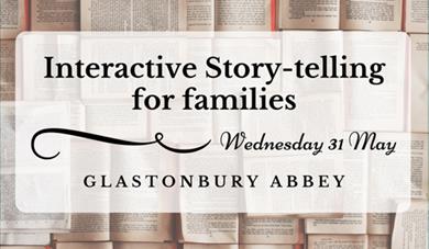 Glastonbury Abbey: Interactive story-telling for families with Stu Packer