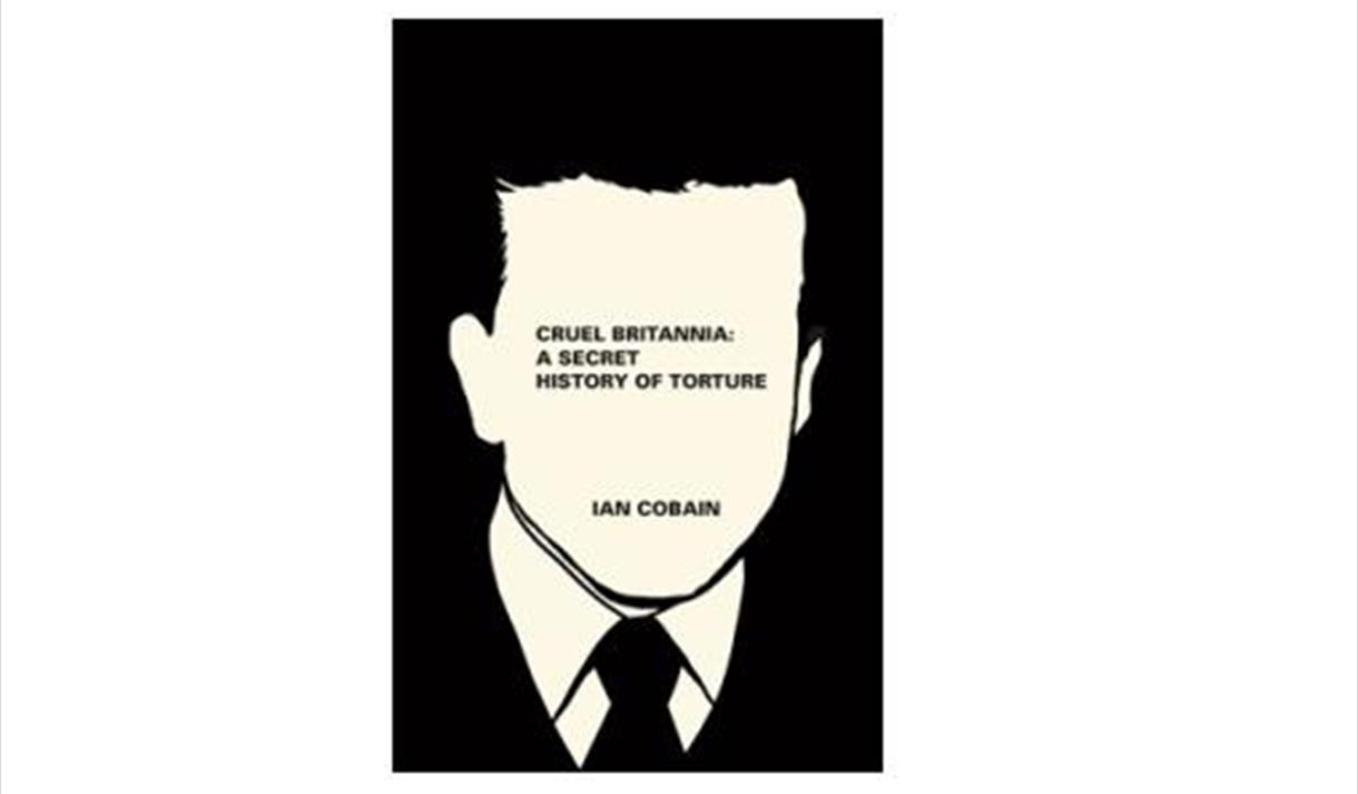Cruel Britannia: A Secret History of Torture